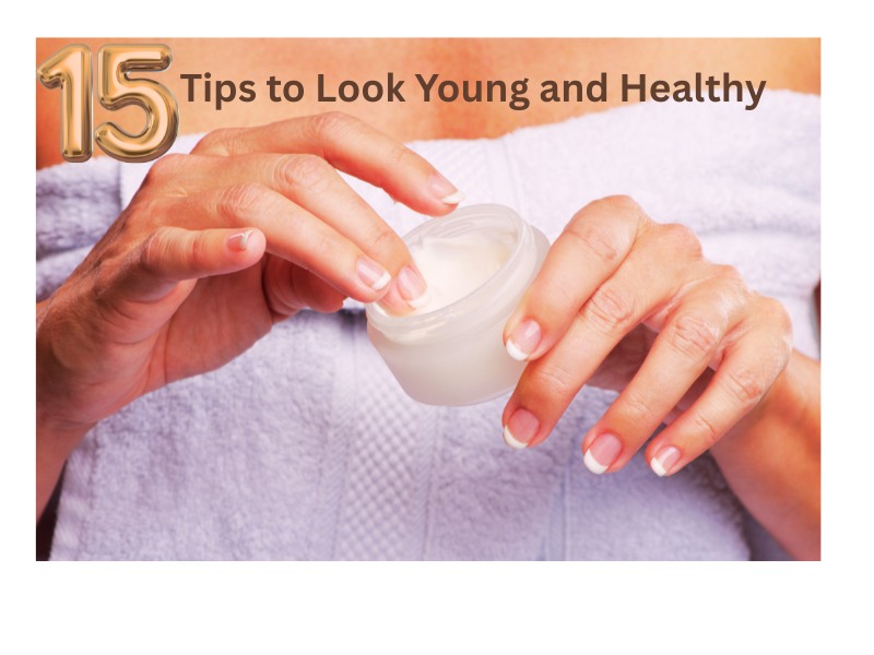 Hands holding moisturizer with “15 Tips to Look Young and Healthy,” symbolizing skincare and youthful, healthy aging